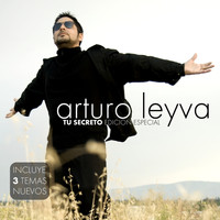 Arturo Leyva - Tu Secreto ( Edicion Especial)