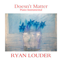 Ryan Louder - Doesn't Matter (Piano Instrumental)