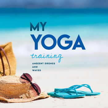 Various Artists - My Yoga Training Ambient Drones and Waves