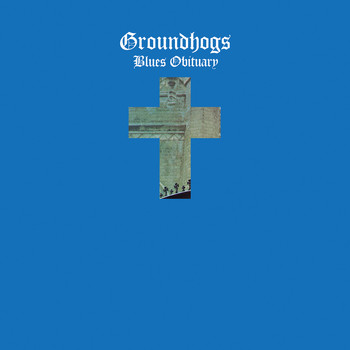 The Groundhogs - Blues Obituary (50th Anniversary Edition)