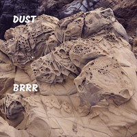 Dust - Brrr