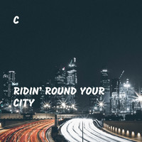 c - Ridin’ Round Your City