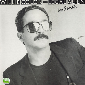 Willie Colon - Legal Alien - Top Secrets