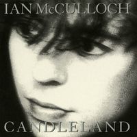 Ian McCulloch - Candleland (Expanded)