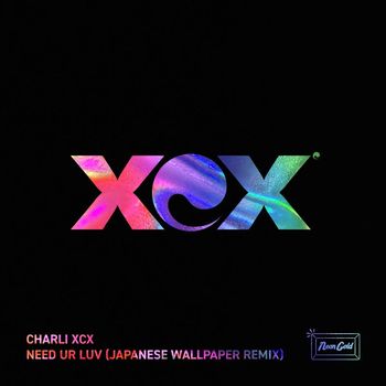 Charli XCX - Need Ur Luv (Japanese Wallpaper Remix)