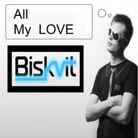 Biskvit - All My Love