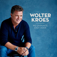 Wolter Kroes - We Gaan Nog Even Door