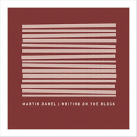 Martin Danel - Writing on the Block - EP (Explicit)