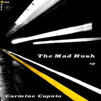 Carmine Caputo - The Mad Rush