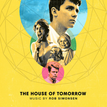 Rob Simonsen - The House of Tomorrow (Original Motion Picture Soundtrack)