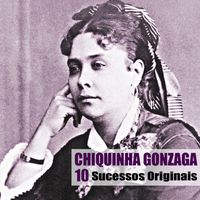 Chiquinha Gonzaga - 10 Sucessos Originais