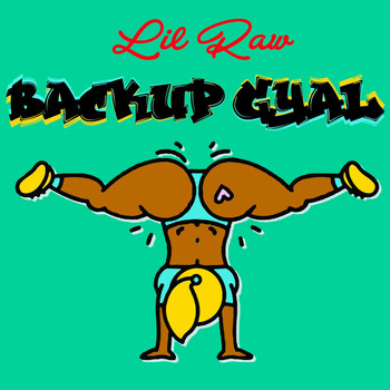 Lil Raw - Backup Gyal (Explicit)