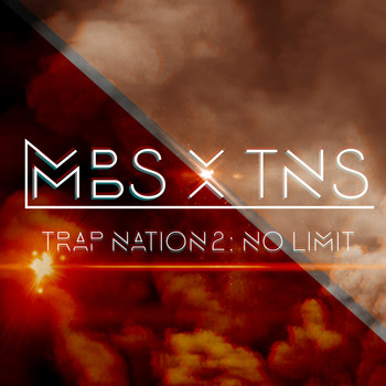 MBS and TNS - Trap Nation 2: No Limit