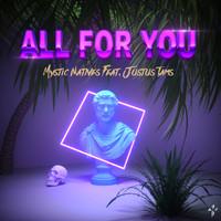 Mystic Natives - All For You