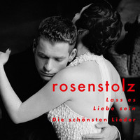 Rosenstolz - Lass es Liebe sein - Die schönsten Lieder