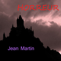 Jean Martin - Horreur