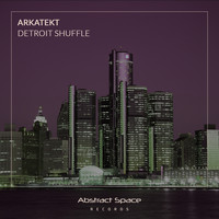 Arkatekt - Detroit Shuffle