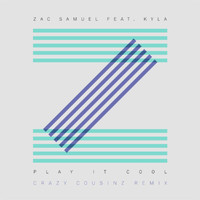 Zac Samuel - Play It Cool (Crazy Cousinz Remix)