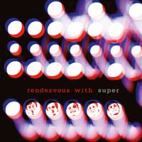 Super - Rendezvous With Super