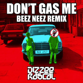 Dizzee Rascal - Don't Gas Me (Beez Neez Remix [Explicit])