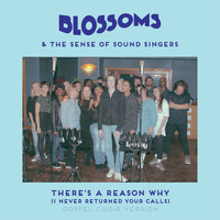Blossoms - There's A Reason Why (I Never Returned Your Calls) (Gospel Choir Version)