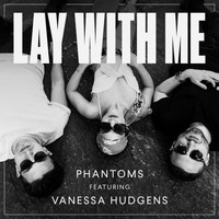 Phantoms - Lay With Me