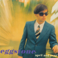 Eggstone - April And May