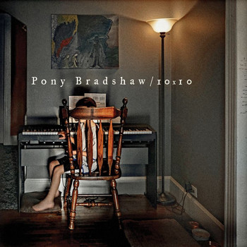 Pony Bradshaw - 10x10