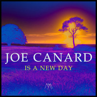 Joe Canard - Is A New Day