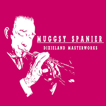 Muggsy Spanier and His Ragtime Band, Bechet -Spanier Big Four - Muggsy Spanier - Dixieland Masterworks (1939-1940)