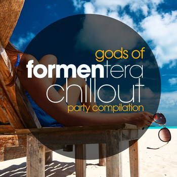 Various Artists - Gods of Formentera Chillout Party Compilation