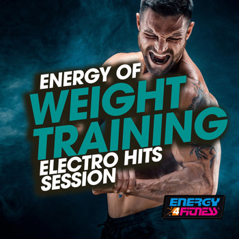 Various Artists - Energy of Weight Training Electro Hits Session