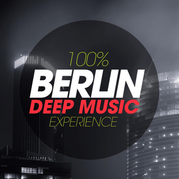Various Artists - 100% Berlin Deep Music Experience