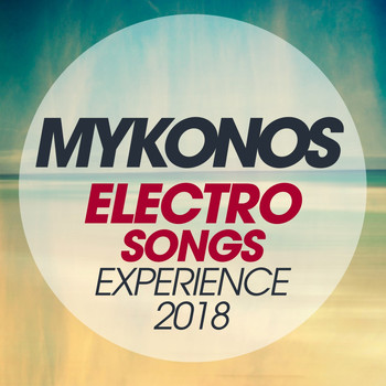 Various Artists - Mykonos Electro Songs Experience 2018