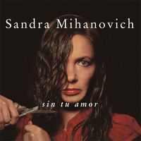 Sandra Mihanovich - Sin Tu Amor