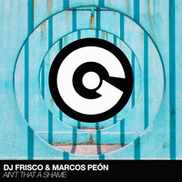 DJ Frisco, Marcos Peon - Ain't That a Shame