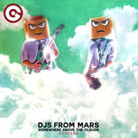 DJs From Mars - Somewhere Above the Clouds (Remixes)