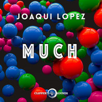 Joaqui Lopez - Much