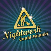 Nightwork - Čauki Mňauki