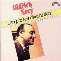 Oldřich Nový - Jen Pro Ten Dnešní Den 1937-1946