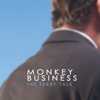 Monkey Business - The Ferry Tale