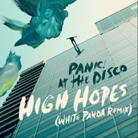 Panic! At The Disco - High Hopes (White Panda Remix)
