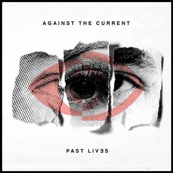 Against the Current - Past Lives (Explicit)