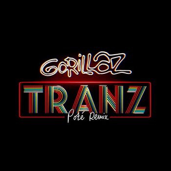 Gorillaz - Tranz (Poté Remix)