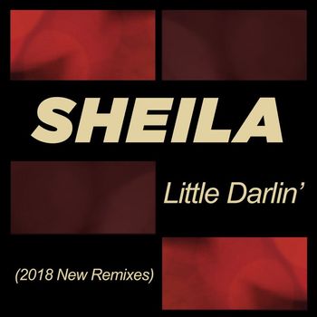 Sheila - Little Darlin' (2018 New Remixes)