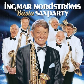 Ingmar Nordströms - Bästa Saxparty
