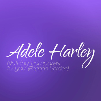 Adele Harley - Nothing Compares To You (Reggae Version)