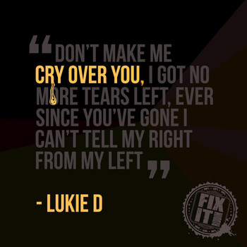 Lukie D - Cry Over You (Fix It Riddim)
