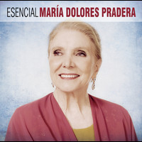Maria Dolores Pradera - Esencial Maria Dolores Pradera