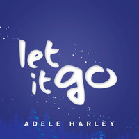 Adele Harley - Let It Go (Reggae Version)